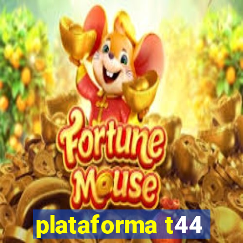plataforma t44